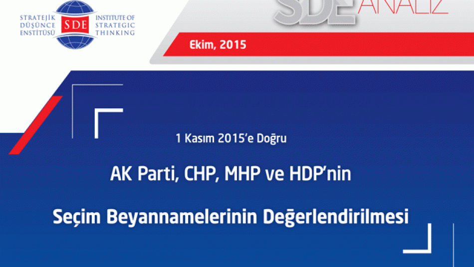 1 Kasım 2015'e Doğru AK Parti, CHP, MHP ve HDP'nin Seçim Beyannamelerinin Değerlendirilmesi Raporu
