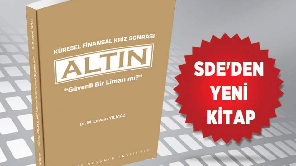 "Küresel Finansal Kriz Sonrası Altın Güvenli Bir Liman mı?" Kitabı