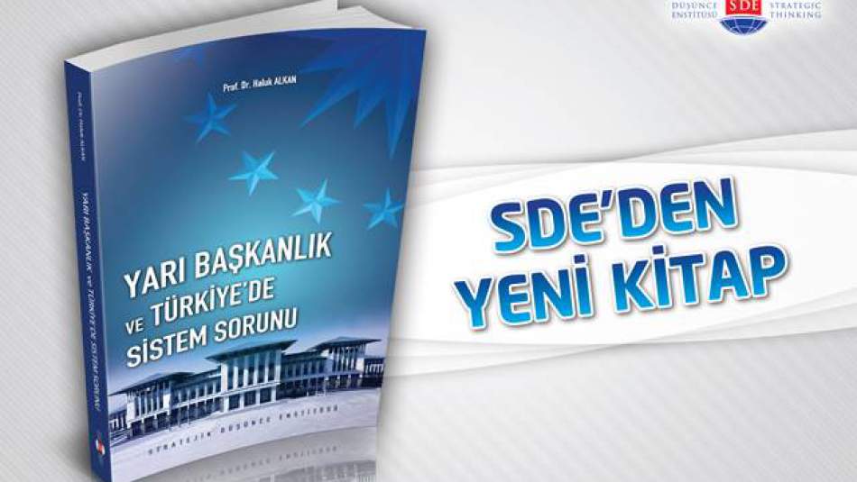 Yarı Başkanlık Sistemi ve Türkiye’de Sistem Sorunu