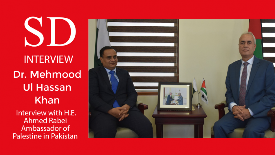 Interview with H.E. Ahmed Rabei Ambassador of Palestine in Pakistan