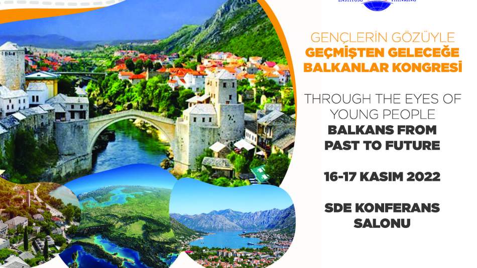 "Geçmişten Geleceğe Balkanlar" Kongresi Başlıyor