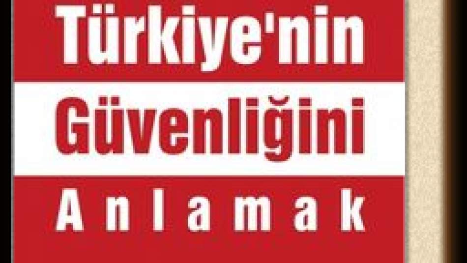 Stratejik Düşünce Enstitüsü’nden Yeni Bir Kitap: “Türkiye’nin Güvenliğini Anlamak”