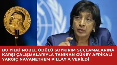 Bu Yılki Nobel Ödülü Soykırım Suçlamalarına Karşı Çalışmalarıyla Tanınan Güney Afrikalı Yargıç Navanethem Pillay’a Verildi