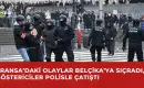Fransa’daki Olaylar Belçika’ya Sıçradı, Göstericiler Polisle Çatıştı