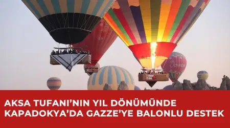 Aksa Tufanı’nın Yıl Dönümünde Kapadokya’da Gazze’ye Balonlu Destek