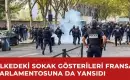 Ülkedeki Sokak Gösterileri Fransa Parlamentosuna da Yansıdı