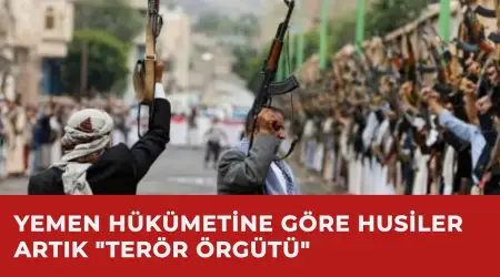 Yemen Hükümeti, Husileri "Terör Örgütü" Sayan Bir Karar Çıkardı