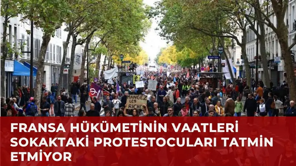 Fransa’da Hükümetin Vaatlerine Rağmen Belirsizlik Sürüyor, Protestolar Artarak Devam Ediyor