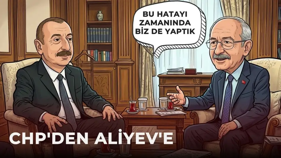 CHP Lideri Kılıçdaroğlu’ndan Azerbaycan Cumhurbaşkanı Aliyev’e Dostane Mesaj