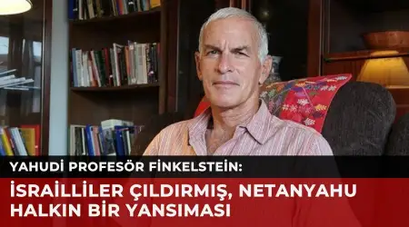 ABD'li Yahudi Profesör Norman Finkelstein: "İsrail'in Sıradaki Hedefinin Türkiye Olduğunu Biliyoruz"