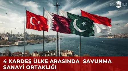 Türkiye, Katar, Pakistan ve Endonezya Savunma Sanayii İşbirliği Yapma Konusunda Ortaklık Kuruyor