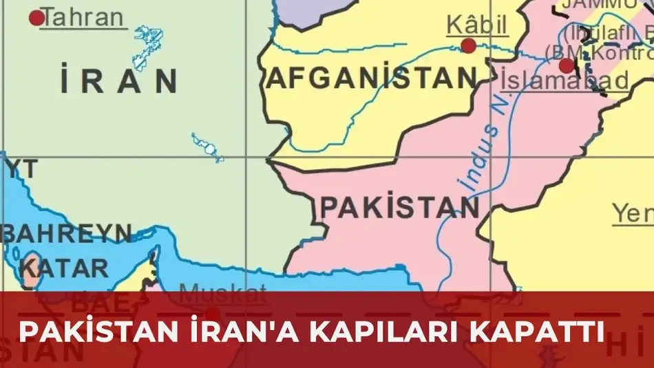 Bölgede Olağandışı Gelişmeler: Pakistan Güvenlik Endişeleri Sebebiyle İran’la Olan Sınır Kapılarını Kapattı