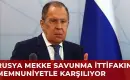 Rusya Dışişleri Bakanı Lavrov, İran’ın Mekke Paktı Konusunda Alacağı Karara Saygı Duyacaklarını Söyledi