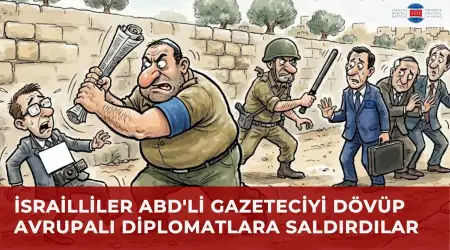 İşgalciler Gazeteci Dövüp Avrupalı Diplomatlara Saldırdılar