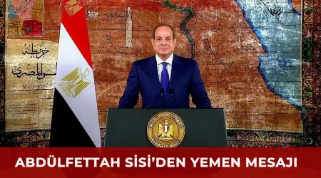 Mısır Devlet Başkanı Sisi "Suudi Arabistan’ı Savunacağız ama Yemen’e Saldırmayacağız" Dedi