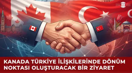 Kanada Başbakanı Türkiye’de: İki Ülke Arasındaki İlişkilerin Stratejik Ortaklık Düzeyine Çıkarılması Bekleniyor