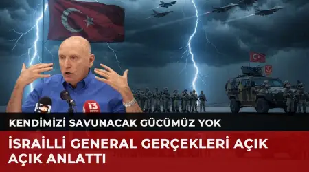 İsrailli (E) Tümgeneral Brik: Süper Güç Haline Gelen Türkiye Büyük Bir İttifak Kurdu, Trump İsrail’i Çizdi, Kendimizi Savunacak Gücümüz Yok