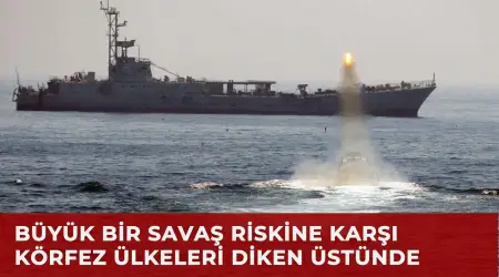 Körfez Ülkeleri Muhtemel Bir ABD-İran Savaşı’na Karşı Yoğun Bir Hazırlık İçinde