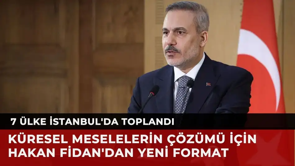 Hakan Fidan Doğu’dan 4, Batı’dan 3 Devleti İstanbul’da Bir Araya Getirdi