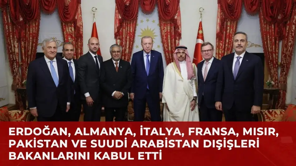 Cumhurbaşkanı Erdoğan, 6 Ülkenin Dışişleri Bakanlarını Kabul Etti