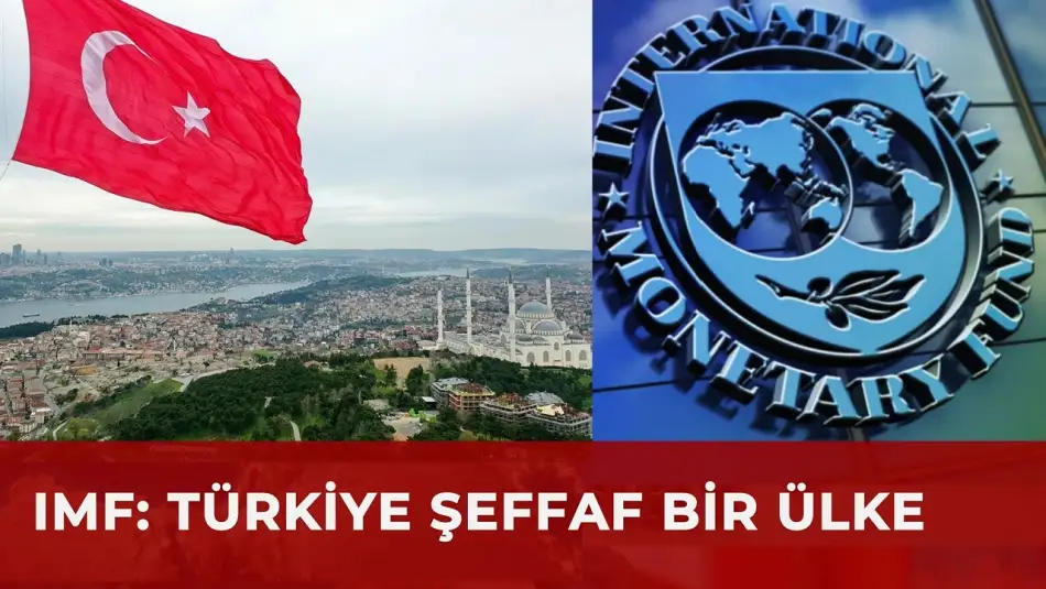 IMF: Mali Şeffaflık Alanında Türkiye İlk Sıralarda