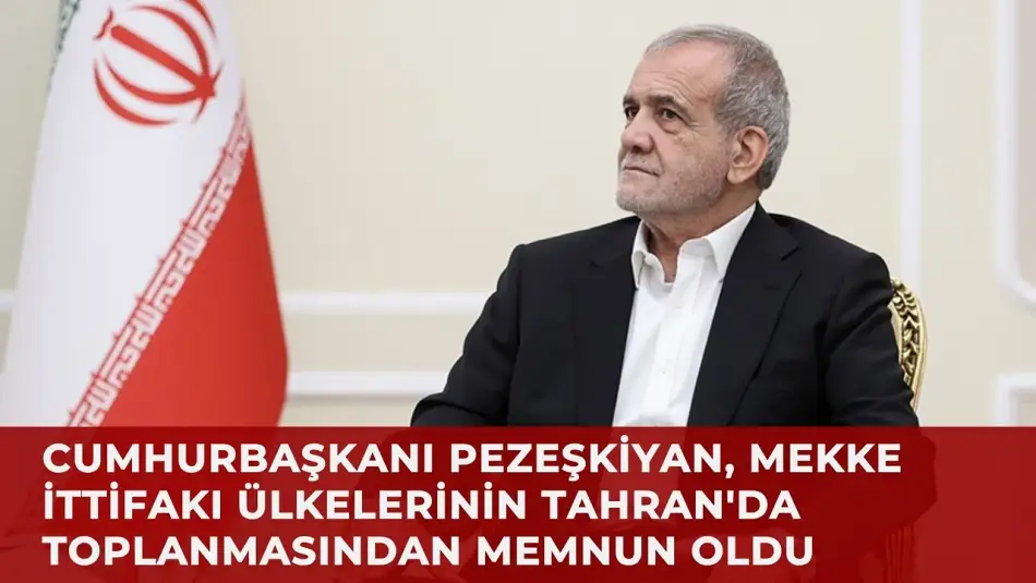 Mekke İttifakını Değerlendiren Pezeşkiyan: Müslümanlar Kardeştir ve Tehditlere Karşı Tek Vücut Olarak Durmalıdır