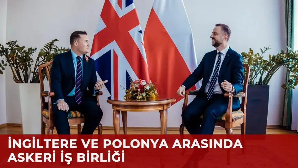 Polonya ve Birleşik Krallık, Savunma Alanındaki İş Birliğini Geliştirmek Amacıyla Üç Yıllık Bir Plan İmzaladı