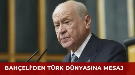 Devlet Bahçeli: Türk Dünyası Olarak Tarihi Önemde Bir Dönemden Geçiyoruz