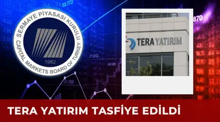 SPK Çok Sayıda İsimle İlgili Suç Duyurusunda Bulundu, Tera Yatırımı Tasfiye Etti