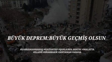 BÜYÜK DEPREM: BÜYÜK GEÇMİŞ OLSUN