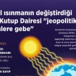 Küresel Isınmanın Değiştirdiği Kuzey Kutup Dairesi 'Jeopolitik Gerilimlere Gebe'
