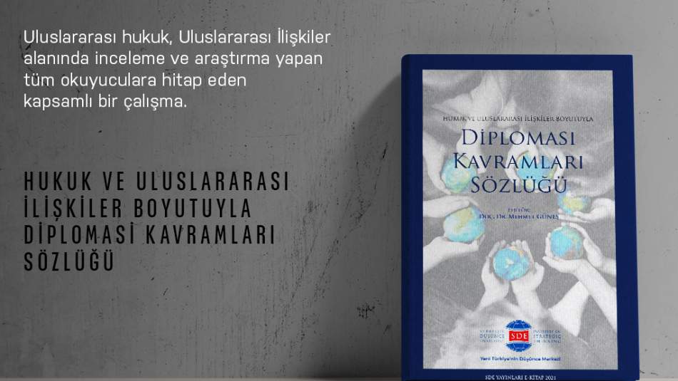 Hukuk ve Uluslararası İlişkiler Boyutuyla Diplomasi Kavramları Sözlüğü