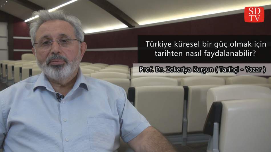 Türkiye küresel bir güç olmak için tarihten nasıl faydalanabilir? - Prof. Dr. Zekeriya Kurşun