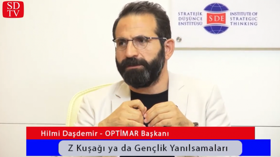Z Kuşağı ya da Gençlik Yanılsamaları / OPTİMAR Başkanı Hilmi Daşdemir