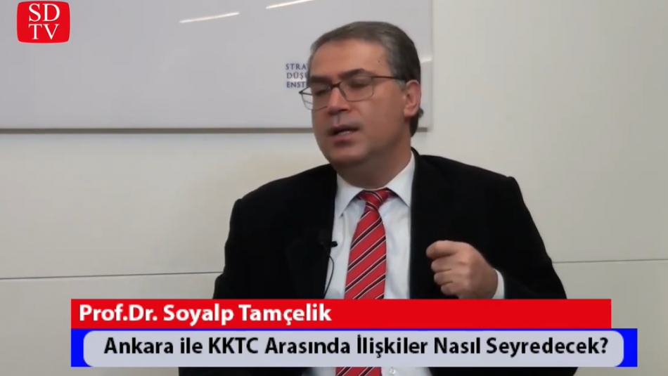 Prof.Dr. Soyalp Tamçelik / Ankara ile KKTC Arasında İlişkiler Nasıl Seyredecek?