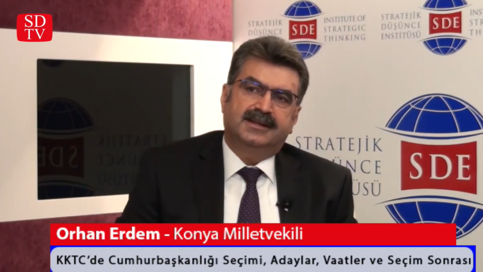 Konya Milletvekili Orhan Erdem KKTC Seçimlerini SDE'de Değerlendirdi