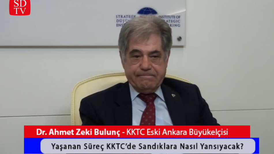 Süreç KKTC'de Sandıklara Nasıl Yansıyacak? / KKTC Eski Ankara Büyükelçisi Dr. Ahmet Zeki Bulunç