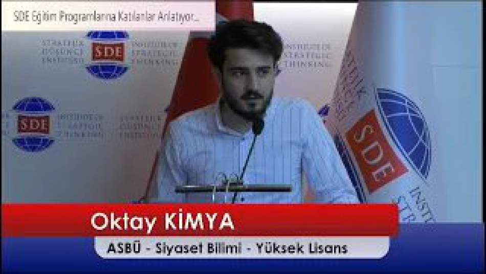 Oktay Kimya: SDE Aracılığıyla Almış Olduğumuz Eğitimler İdeolojilerin Hapsinden Bizi Aldı