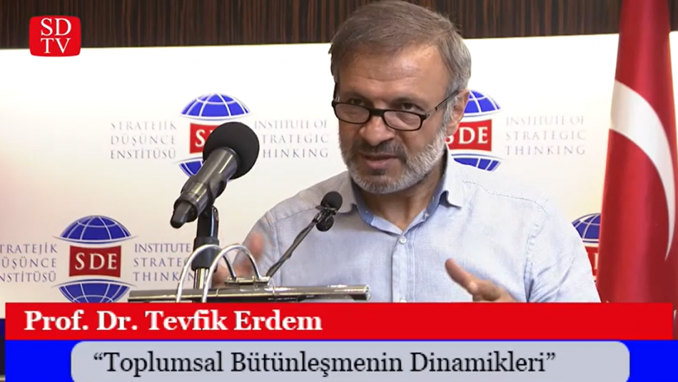 Prof. Dr. Tevfik Erdem / “Toplumsal Bütünleşmenin Dinamikleri”