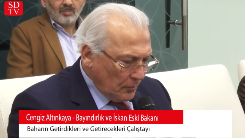 Bayındırlık ve İskan Eski Bakanı Cengiz Altınkaya: Bölge ülkeleri demokrasiyi sağlayabilseydi...