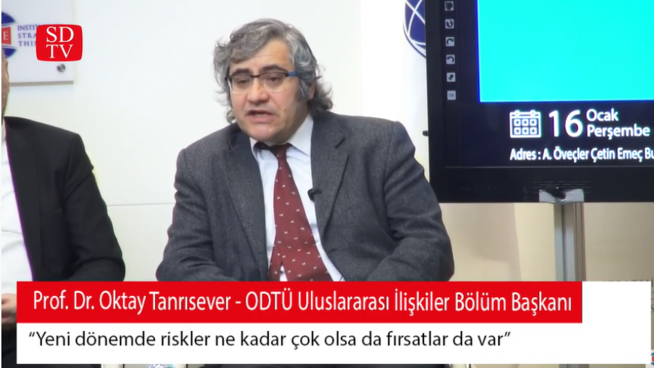 Prof. Dr. Oktay Tanrısever: “Yeni dönemde riskler ne kadar çok olsa da fırsatlar da var"
